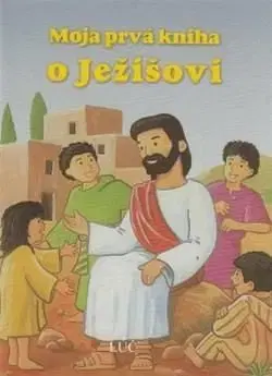 Moja prvá knižka o Ježišovi - Marilis Lunkenbeinová