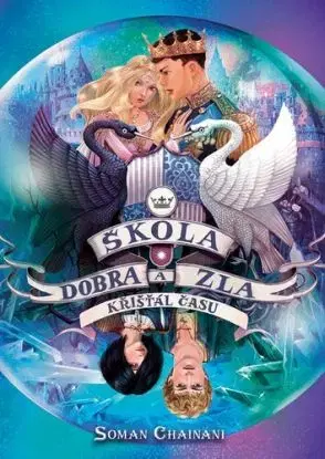 Škola dobra a zla 5 - Křišťál času, 2. vydání - Soman Chainani