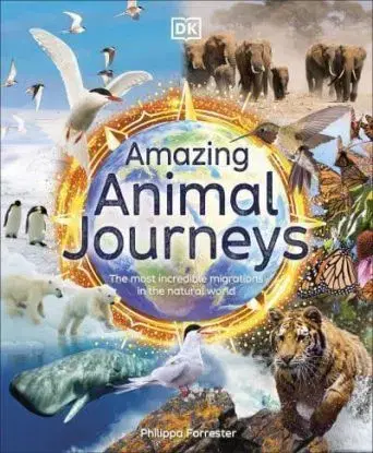 Amazing Animal Journeys - Philippa Forrester