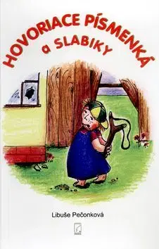 Hovoriace písmenká a slabiky - Libuše Pečonková