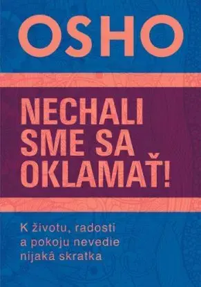 Nechali sme sa oklamať! - OSHO