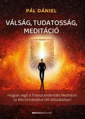 Válság, tudatosság, meditáció - Dániel Pál