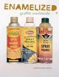 Enamelized Graffiti Worldwide - Roger Gastman