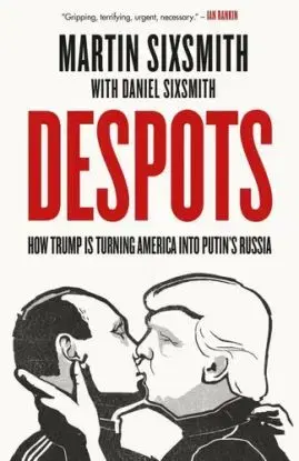 Despots - Martin Sixsmith, Daniel Sixsmith