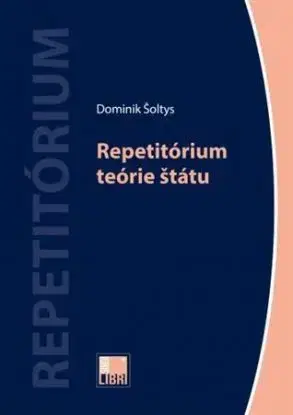 Repetitórium teórie štátu - Dominik Šoltys