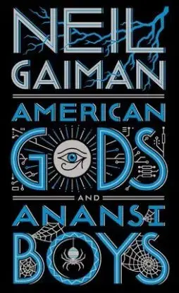 American Gods + Anansi Boys - Neil Gaiman