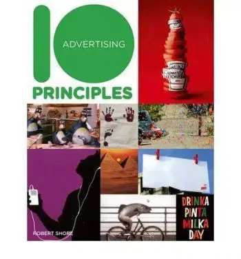 10 Principles of Good Advertising - Robert Shore