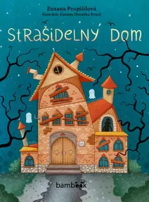 Strašidelný dom - Zuzana Pospíšilová, Natália Kuľková