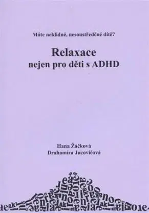 Relaxace nejen pro děti s ADHD - Hana Žáčková