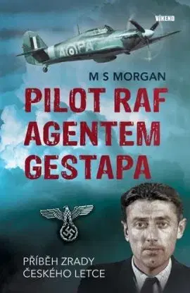 Pilot RAF agentem gestapa - M. S. Morgan
