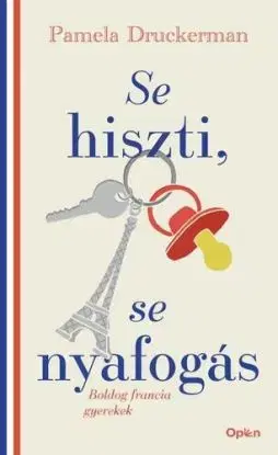 Se hiszti, se nyafogás - Pamela Druckermanová