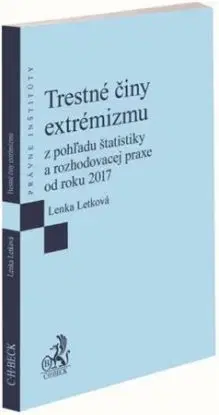 Trestné činy extrémizmu z pohľadu štatistiky a rozhodovacej praxe od roku 2017 - Lenka Letková