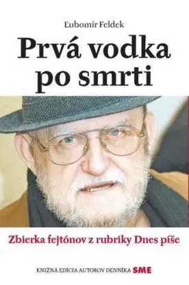 Prvá vodka po smrti - Ľubomír Feldek