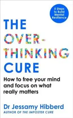 The Overthinking Cure - Jessamy Hibberd