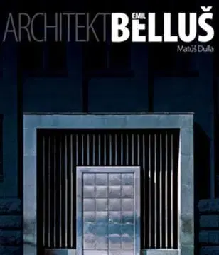 Architekt Emil Belluš - Matúš Dulla