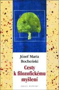 Cesty k filosofickému myšlení - Józef Maria Bocheński