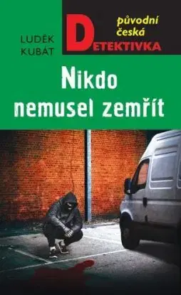 Nikdo nemusel zemřít - Luděk Kubát