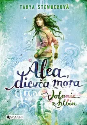 Alea, dievča mora 1: Volanie z hlbín, 2. vydanie - Tanya Stewnerová