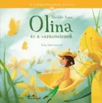 Olina és a varázsszirmok - A virágtündérek titkai - Anna Mechler