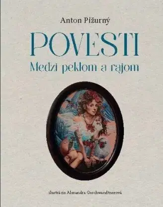 Povesti medzi rajom a peklom - Anton Pižurný