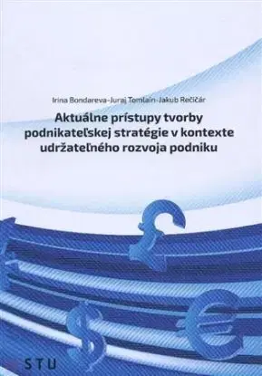 Aktuálne prístupy tvorby podnikateľskej stratégie v kontexte udržateľného rozvoja podniku - Irina Bondereva