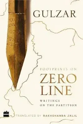 Footprints On Zero Line: Writings On The Partition - Gulzar