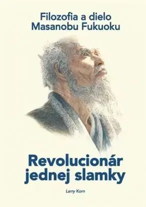 Revolucionár jednej slamky - Larry Korn