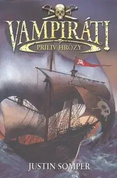 Vampiráti 2 - Príliv hrôzy - Justin Somper