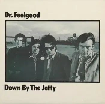 Dr. Feelgood - Down By The Jetty LP - Dr. Feelgood