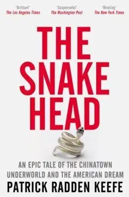 The Snakehead - Patrick Radden Keefe
