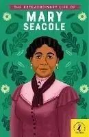 The Extraordinary Life of Mary Seacole - Collette Redgrave