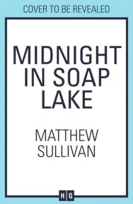 Midnight in Soap Lake - Matthew Sullivan