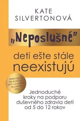 Neposlušné deti ešte stále neexistujú - Kate Silvertonová