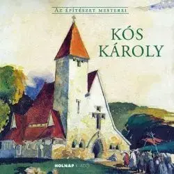 Kós Károly - Az Építészet Mesterei - Anthony Gall