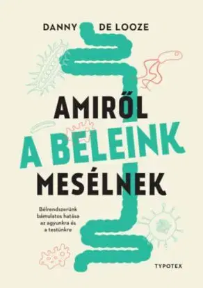 Amiről a beleink mesélnek - Danny De Looze