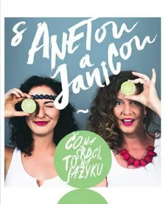 S Anetou a Janicou - Čo na srdci, to na jazyku - Aneta Orosiová, Janka Lacová