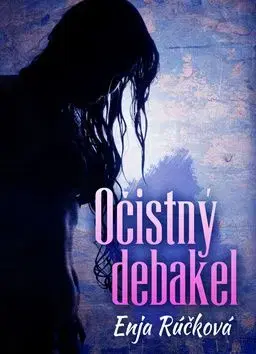 Očistný debakel - Enja Rúčková