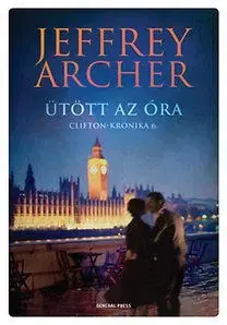 Ütött az óra - Clifton-krónika 6. - Jeffrey Archer