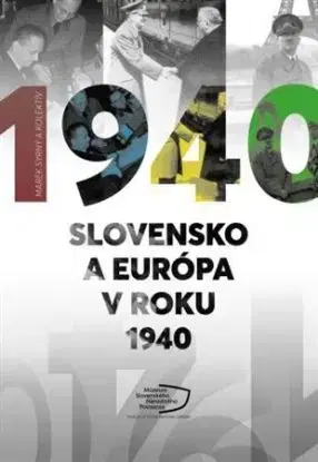 Slovensko a Európa v roku 1940 - Marek Syrný