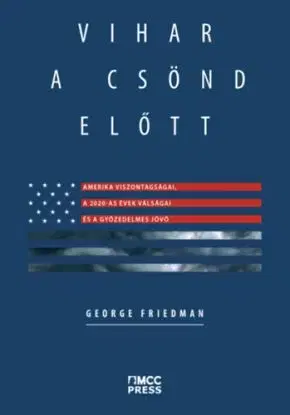 Vihar a csönd előtt - George Friedman