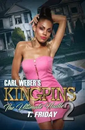 Carl Weber's Kingpins: The Ultimate Hustle 2 - T. Friday