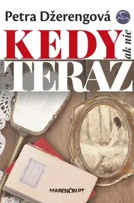 Kedy ak nie teraz - Petra Nagyová Džerengová
