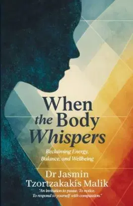 When the Body Whispers - Jasmin Tzortzakakis Malik