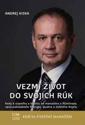 Vezmi život do svojich rúk - Andrej Kiska