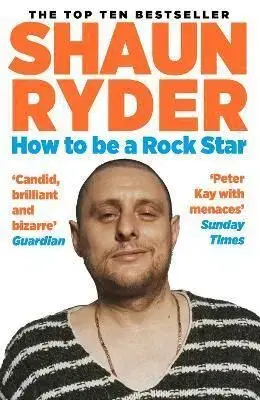 How to Be a Rock Star - Shaun Ryder