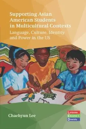 Supporting Asian American Students in Multicultural Contexts - Chaehyun Lee