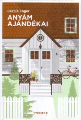 Anyám ajándékai - Cecilie Enger