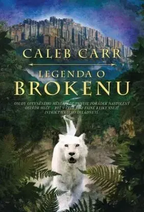 Legenda o Brokenu - Caleb Carr