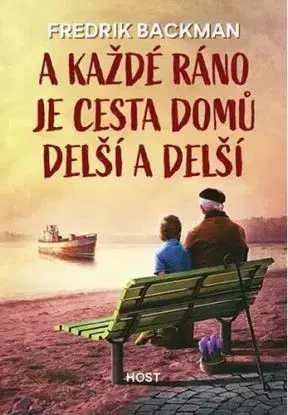 A každé ráno je cesta domů delší a delší - Fredrik Backman