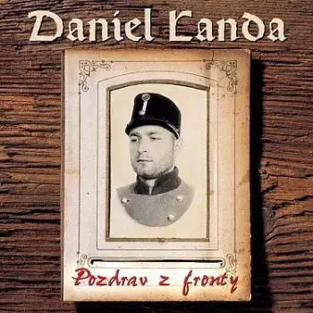 Landa Daniel - Pozdrav z fronty CD - Daniel Landa